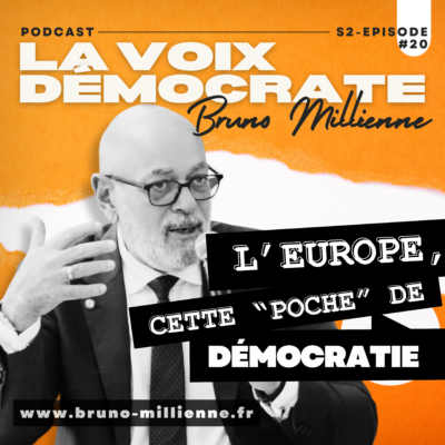 La Voix Démocrate : S2 Episode #20 – L’Europe, poche de Démocratie